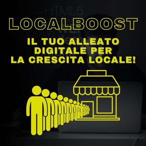 LocalBoost: Il Tuo Alleato Digitale per la Crescita Locale!